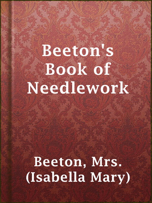 Title details for Beeton's Book of Needlework by Mrs. (Isabella Mary) Beeton - Available